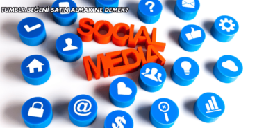 Tumblr Beğeni Satın Almak Ne Demek?