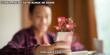 Tumblr Reblog Satın Almak Ne Demek