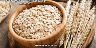 Zayıflamada Yulafın Faydaları Nelerdir?