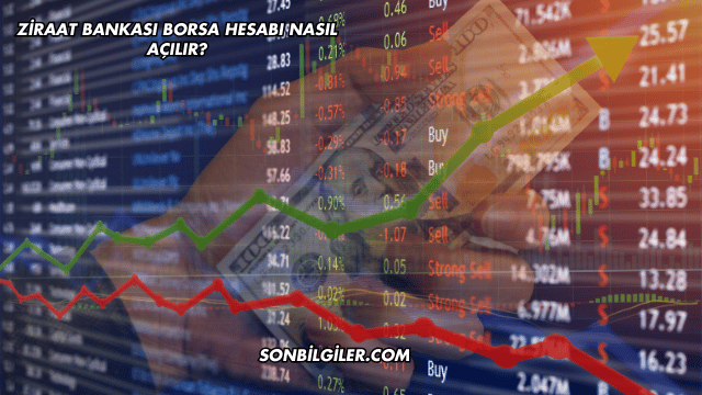 Ziraat Bankası Borsa Hesabı Nasıl Açılır?