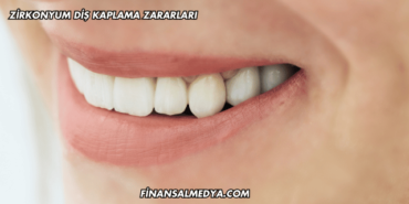 Zirkonyum Diş Kaplama Zararları