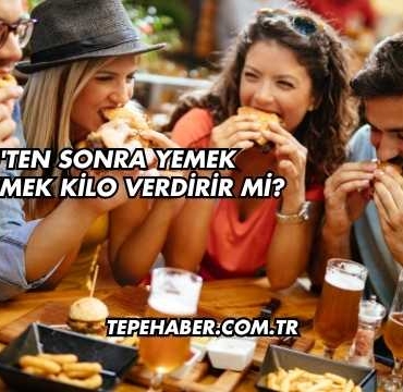 5'ten Sonra Yemek Yememek Kilo Verdirir mi?