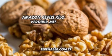 Amazon Cevizi Kilo Verdirir mi?