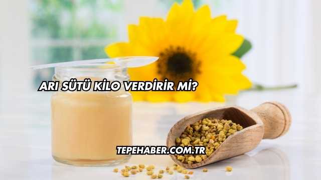 Arı Sütü Kilo Verdirir mi?