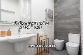 Büyük Tuvalet Kilo Verdirir mi?