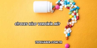 Citoles Kilo Verdirir mi?