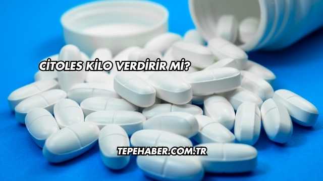 Citoles Kilo Verdirir mi?