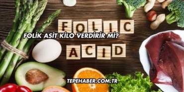 Folik Asit Kilo Verdirir mi?