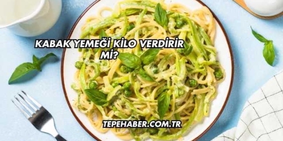 Kabak Yemeği Kilo Verdirir mi?