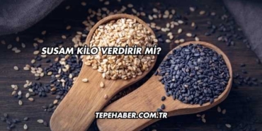 Susam Kilo Verdirir mi?