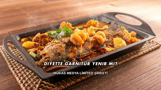 Diyette Garnitür Yenir mi?