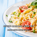 Diyette Makarna Yenir mi?