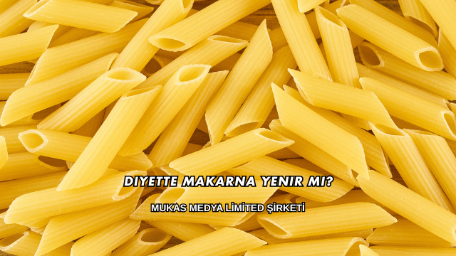 Diyette Makarna Yenir mi?