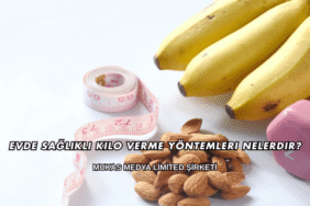 Evde Sağlıklı Kilo Verme Yöntemleri Nelerdir?