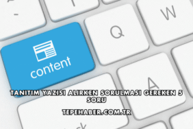 Tanıtım Yazısı Alırken Sorulması Gereken 5 Soru