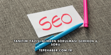 Tanıtım Yazısı Alırken Sorulması Gereken 6 Soru
