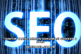 Tanıtım Yazısı Alırken Sorulması Gereken 8 Soru