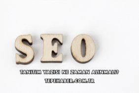 Tanıtım Yazısı Ne Zaman Alınmalı?