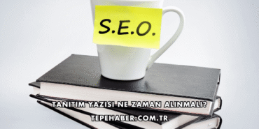 Tanıtım Yazısı Ne Zaman Alınmalı?