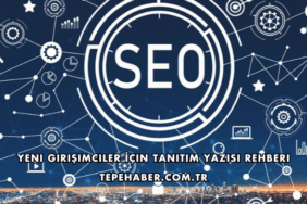 Yeni Girişimciler İçin Tanıtım Yazısı Rehberi